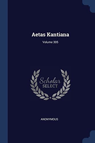 9781377057835: Aetas Kantiana; Volume 305