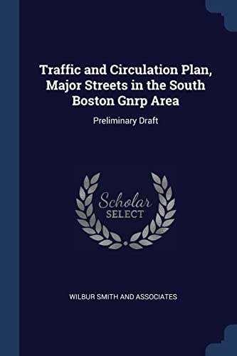 Stock image for Traffic and Circulation Plan Major Streets in the South Boston Gnrp Area for sale by Books Puddle