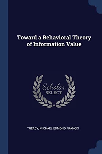 Stock image for Toward a Behavioral Theory of Information Value for sale by ALLBOOKS1