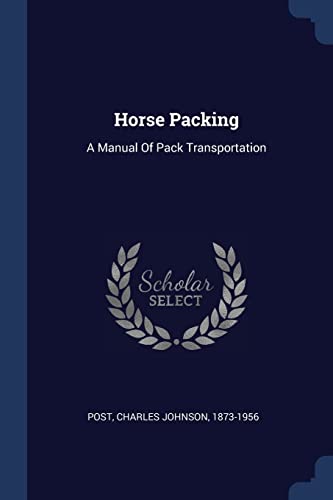 9781377074009: Horse Packing: A Manual Of Pack Transportation