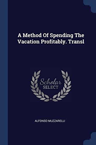 Imagen de archivo de A Method Of Spending The Vacation Profitably. Transl a la venta por Books Puddle