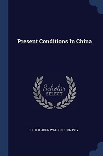 9781377082349: Present Conditions In China