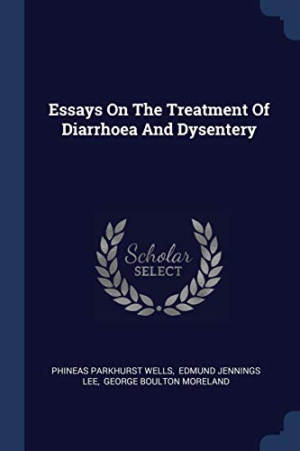 9781377085937: Essays On The Treatment Of Diarrhoea And Dysentery