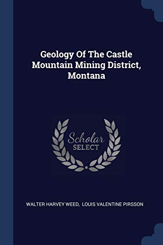 9781377088358: Geology Of The Castle Mountain Mining District, Montana