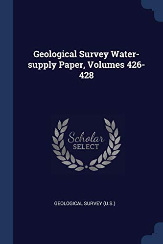 9781377089027: Geological Survey Water-supply Paper, Volumes 426-428