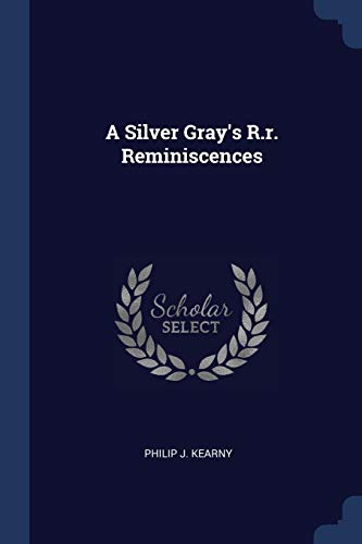 9781377090818: A Silver Gray's R.r. Reminiscences