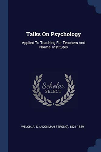 9781377094229: Talks On Psychology: Applied To Teaching For Teachers And Normal Institutes
