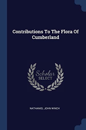 9781377110103: Contributions To The Flora Of Cumberland