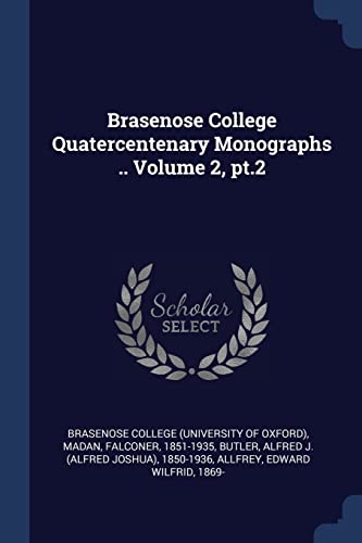 Stock image for Brasenose College Quatercentenary Monographs . Volume 2, pt.2 (Paperback) for sale by Book Depository International