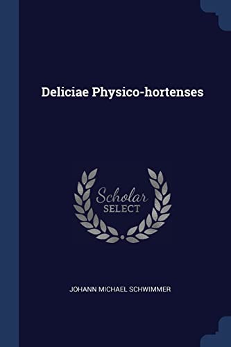 9781377133348: Deliciae Physico-hortenses