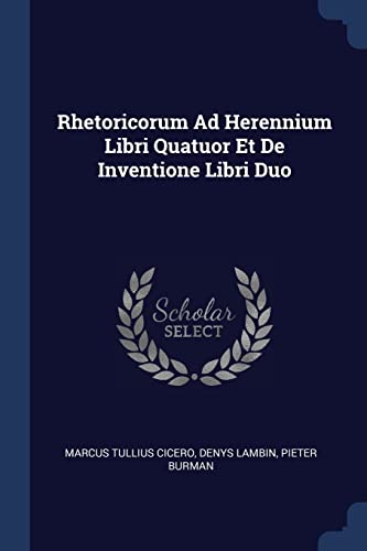 9781377137476: Rhetoricorum Ad Herennium Libri Quatuor Et De Inventione Libri Duo