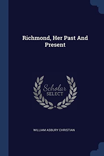 Beispielbild fr Richmond, Her Past And Present zum Verkauf von Majestic Books