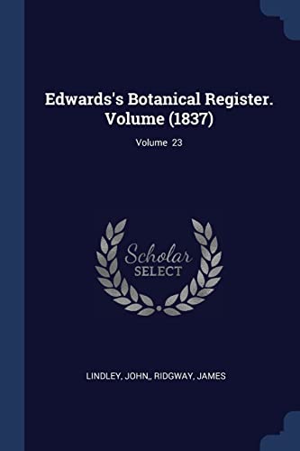 9781377143989: Edwards's Botanical Register. Volume (1837); Volume 23