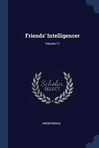 9781377147635: Friends' Intelligencer; Volume 11