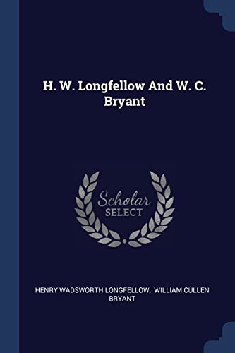 9781377147727: H. W. Longfellow And W. C. Bryant