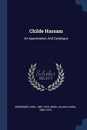 9781377150543: Childe Hassam: An Appreciation And Catalogue