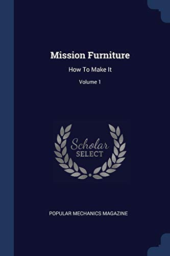Mission Furniture: How To Make It Volume 1 - Magazine, Popular Mechanics