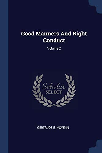 9781377177076: Good Manners And Right Conduct; Volume 2