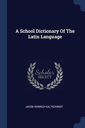 9781377185392: A School Dictionary Of The Latin Language