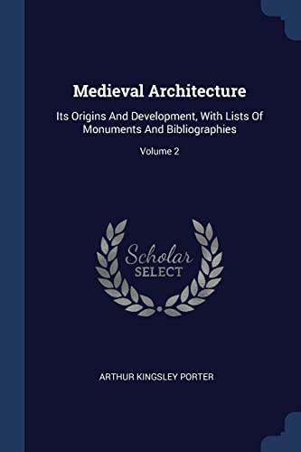 9781377187006: Medieval Architecture: Its Origins And Development, With Lists Of Monuments And Bibliographies; Volume 2