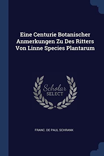 9781377188393: Eine Centurie Botanischer Anmerkungen Zu Des Ritters Von Linne Species Plantarum