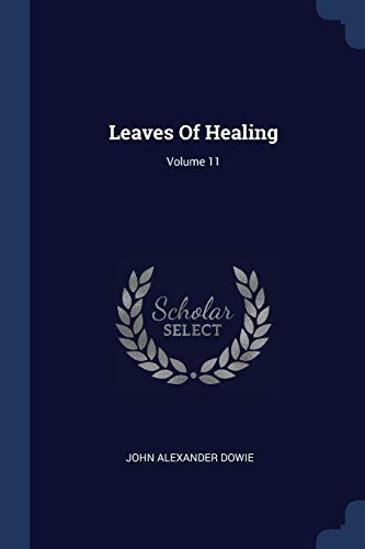 9781377189086: Leaves Of Healing; Volume 11