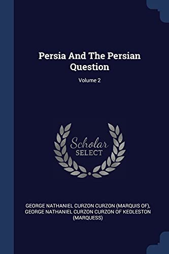 Stock image for PERSIA AND THE PERSIAN QUESTION, VOLUME 2 for sale by KALAMO LIBROS, S.L.