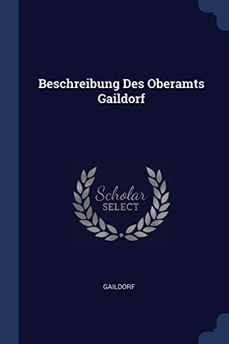 9781377208008: Beschreibung Des Oberamts Gaildorf