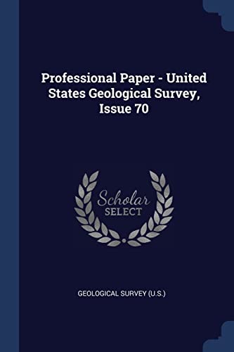 9781377208084: Professional Paper - United States Geological Survey, Issue 70