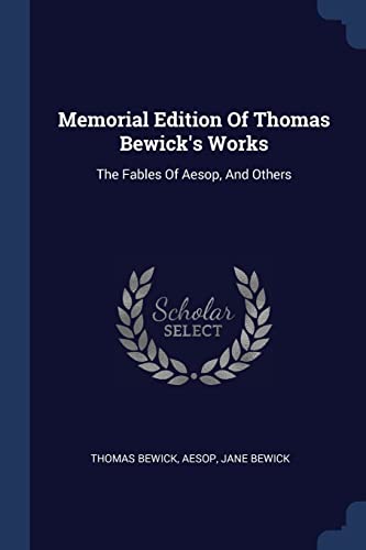 Imagen de archivo de Memorial Edition Of Thomas Bewick's Works: The Fables Of Aesop, And Others a la venta por Lucky's Textbooks