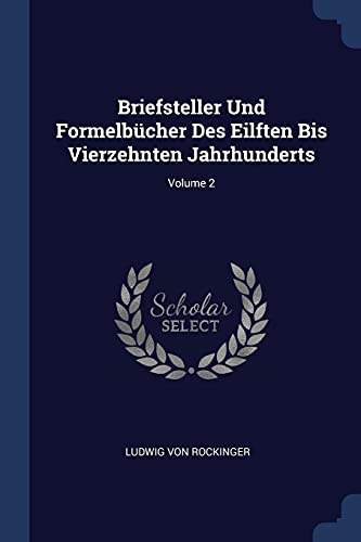 9781377216904: Briefsteller Und Formelbcher Des Eilften Bis Vierzehnten Jahrhunderts; Volume 2