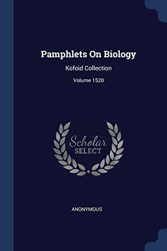 9781377219868: Pamphlets On Biology: Kofoid Collection; Volume 1520