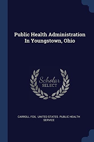 9781377221014: Public Health Administration In Youngstown, Ohio