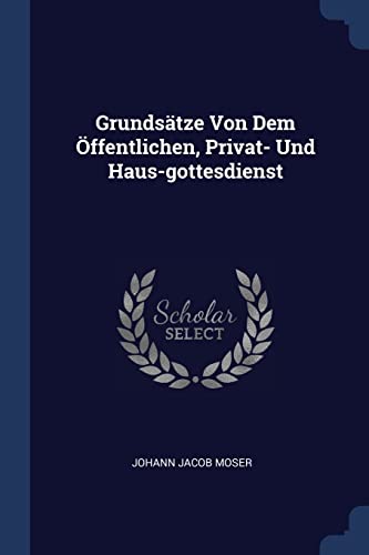 9781377225272: Grundstze Von Dem ffentlichen, Privat- Und Haus-gottesdienst