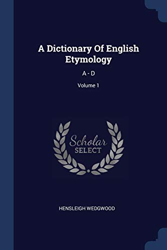 9781377231594: A Dictionary Of English Etymology: A - D; Volume 1