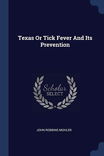 9781377235806: Texas Or Tick Fever And Its Prevention