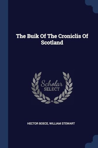 9781377238920: The Buik Of The Croniclis Of Scotland