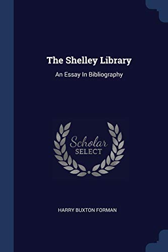 Stock image for The Shelley Library: An Essay in Bibliography (Paperback) for sale by Book Depository International