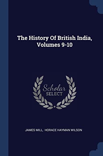 Stock image for The History Of British India, Volumes 9-10 for sale by California Books