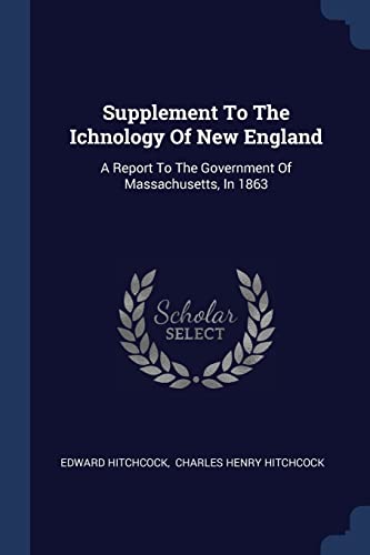 9781377251677: Supplement To The Ichnology Of New England: A Report To The Government Of Massachusetts, In 1863