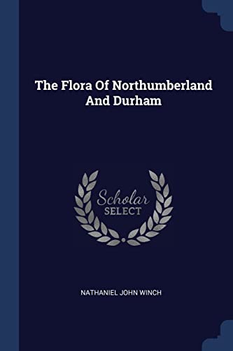 Beispielbild fr The Flora Of Northumberland And Durham zum Verkauf von AwesomeBooks