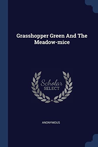 Beispielbild fr Grasshopper Green And The Meadow-mice zum Verkauf von HPB-Emerald