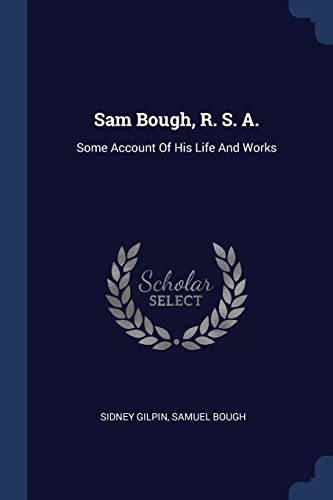 9781377286334: Sam Bough, R. S. A.: Some Account Of His Life And Works