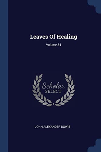 9781377294551: Leaves Of Healing; Volume 34