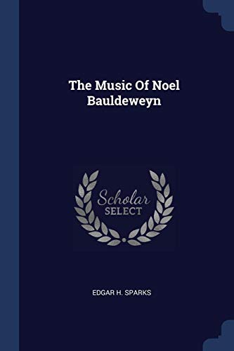 9781377298740: The Music Of Noel Bauldeweyn