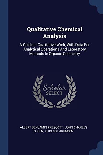 9781377298849: Qualitative Chemical Analysis: A Guide In Qualitative Work, With Data For Analytical Operations And Laboratory Methods In Organic Chemistry