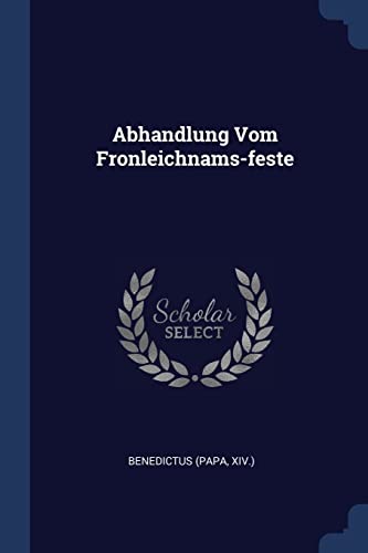 9781377301341: Abhandlung Vom Fronleichnams-feste