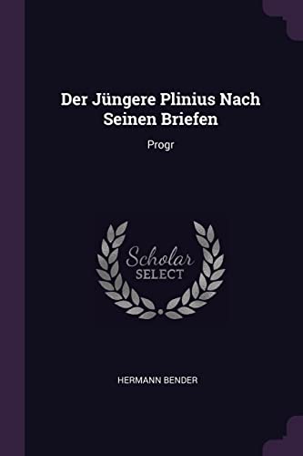 9781377322360: Der Jngere Plinius Nach Seinen Briefen: Progr