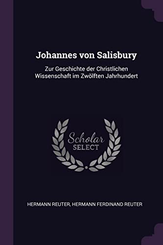 9781377324173: Johannes von Salisbury: Zur Geschichte der Christlichen Wissenschaft im Zwlften Jahrhundert