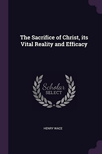 9781377331355: The Sacrifice of Christ, its Vital Reality and Efficacy